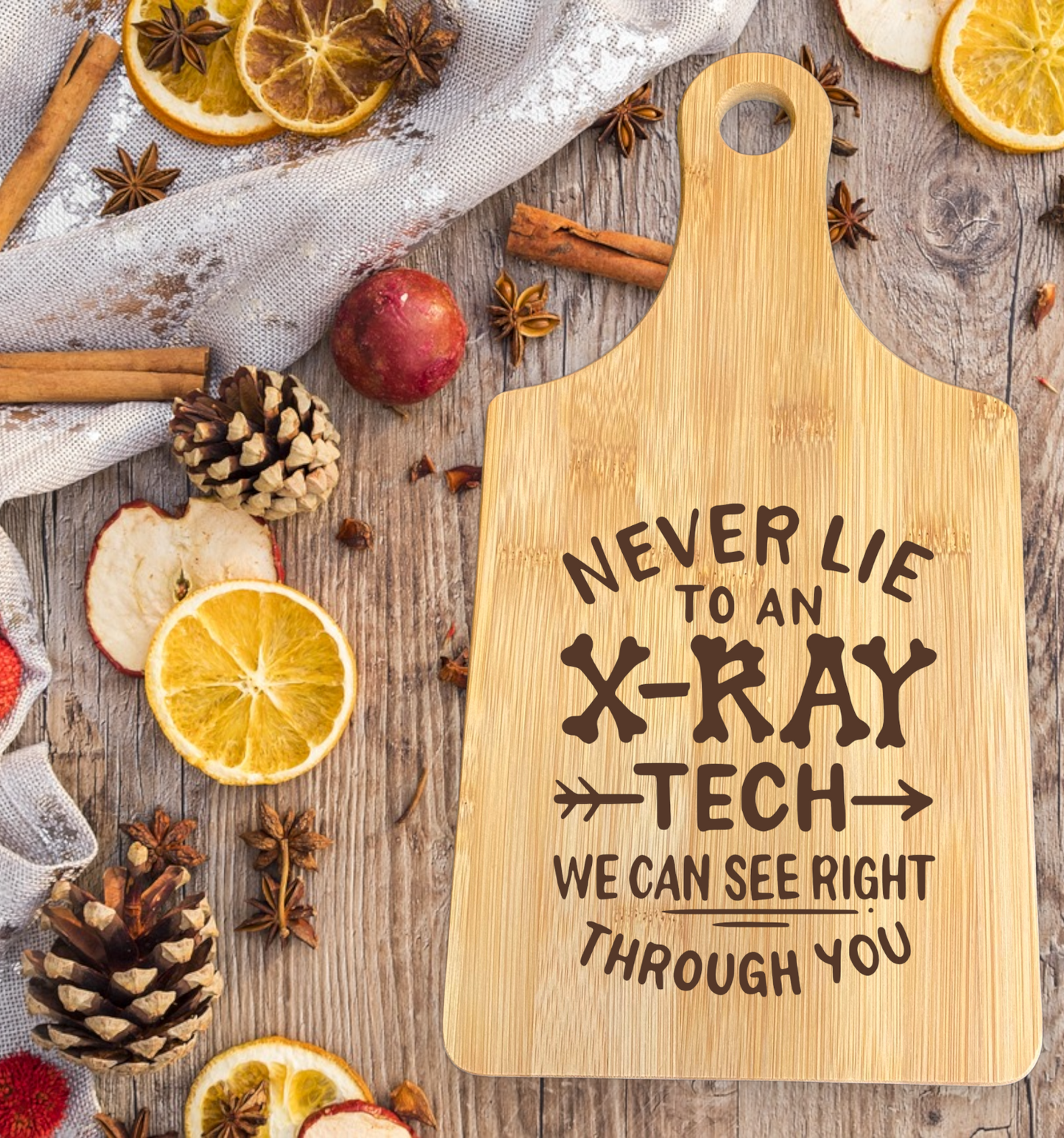 Engraved Cutting Board Never Lie to an Xray Tech