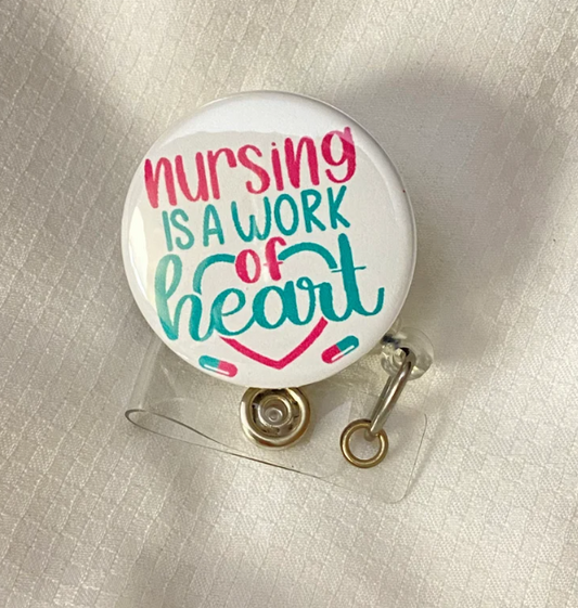 Badge Reel Nursing is a Work of Heart